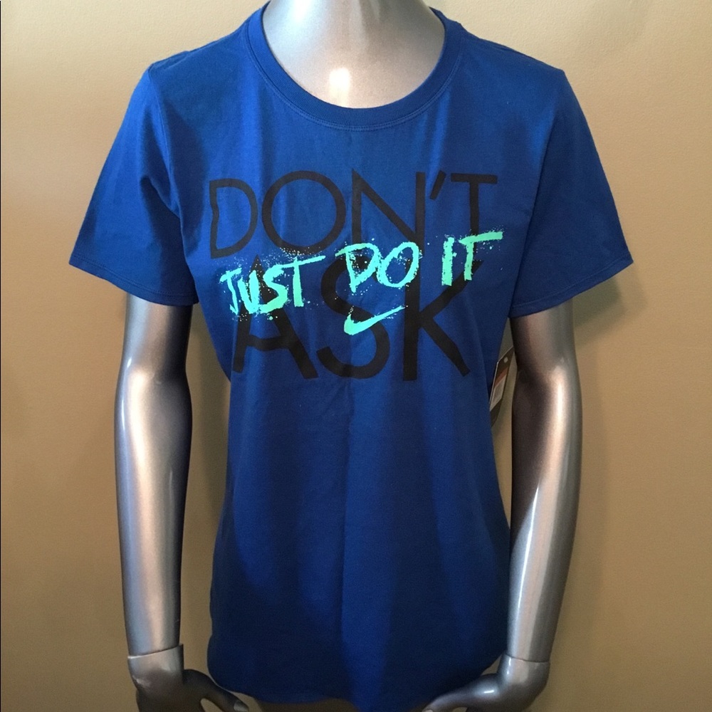 NWT Nike blue Don't Ask Just do it active t-shirt